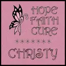 Breast Cancer Awareness - Hope, Faith, Cure - Christy