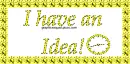 I have an Idea!