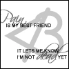 pain my best friend