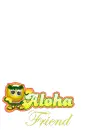 Aloha Friend