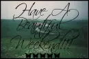 Beautiful Weekend