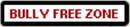 bully free zone