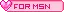 For MSN