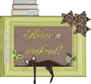 Relax a weekend!
