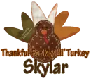 Thankful For My Lil Turkey -Skylar-