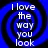 The Way you Look