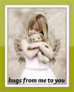 hugs from me to you