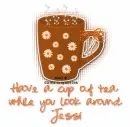 Have a cup of tea while you look around Jessi