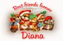 Best friends forever.Diana