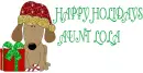 HAPPY HOLIDAYS AUNT LOLA