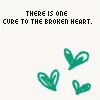 the cure to a broken heart