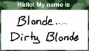 blonde..lol