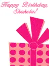 Birthday Gift for Shakela