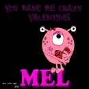 Mel - You Make Me Crazy - Monster - Valentine