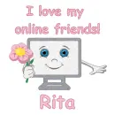 I love my online friends - Rita