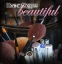 I love making you beautiful