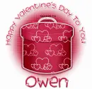 Happy Valentine's day  to you  Owen