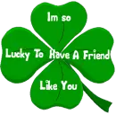 Four Leaf Clover- I'm so lucky to have a friend like you