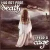 I do not fear death