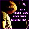 If I told you