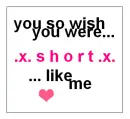 short like me