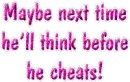 thinks before he cheats