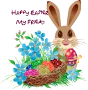 HAPPY EASTER MY FRIEND