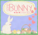 Easter-Some bunny loves you
