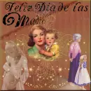 Feliz dia de las madres