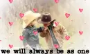 we will always be as one