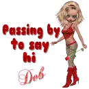 Deb - Passing by to say hi