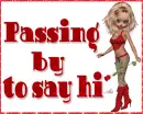 Passing by to say hi