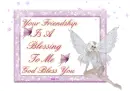 Your Friendship Is A Blessing To Me God Bless You