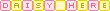 Daisy here