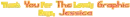 Thank You For The Lovely Graphic- Jessica