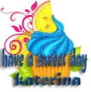 have a sweet day katerina