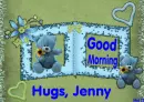Good Morning Hugs, Jenny