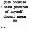 Doesn't Mean I'm Vain