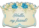 Hello, my friend!