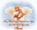 May this angel watch over you,Pami