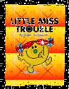 Little miss trouble