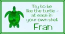 At Ease Turtle - Fran
