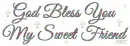 God Bless You Friend