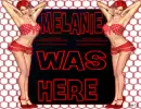 Melanie Was Here