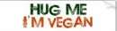 Hug Me I'm Vegan