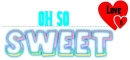 Oh So Sweet Love It