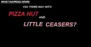 Pizza Hut and Little Ceasers