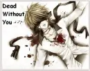 Dead Without You