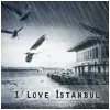 I love Istanbul