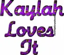 Kaylah Loves It